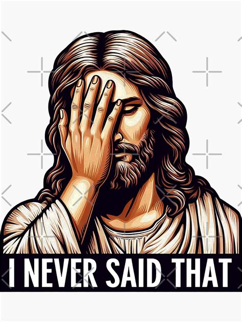Jesus Meme I Never Said That