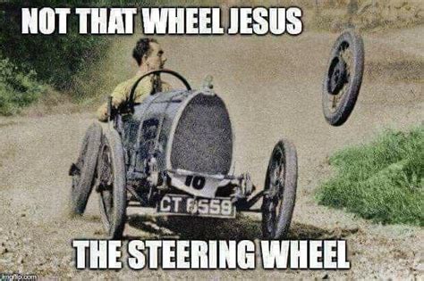 Jesus Take The Wheel Meme Not That Wheel