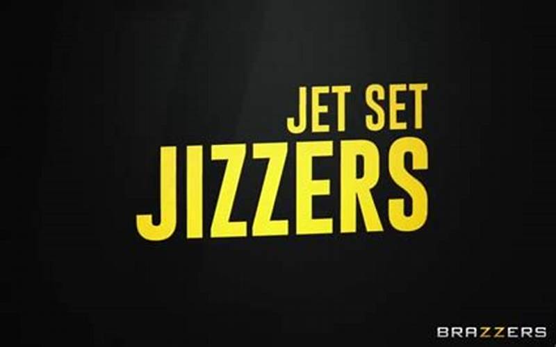 Jet Set Jizzers Brazzers: The Ultimate Adult Entertainment Experience