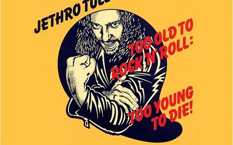 Jethro Tull Too Old To Rock And Roll Inspiration