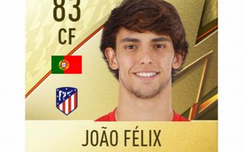 Joao Felix FIFA 22: The Ultimate Guide