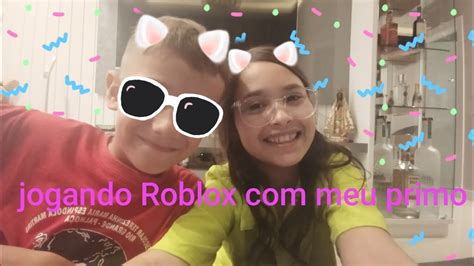 Jogando Roblox com meu Primo. - YouTube