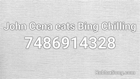 John Cena eats Bing Chilling Roblox ID - Roblox music codes