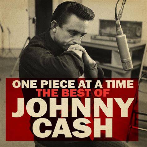 Johnny Cash One Piece At A Time Chorus