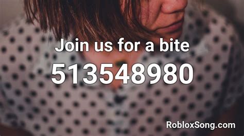 Join Us For a Bite Roblox ID - Roblox music codes