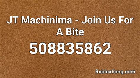 Join us for a bite (JTMachinama) - Roblox ID