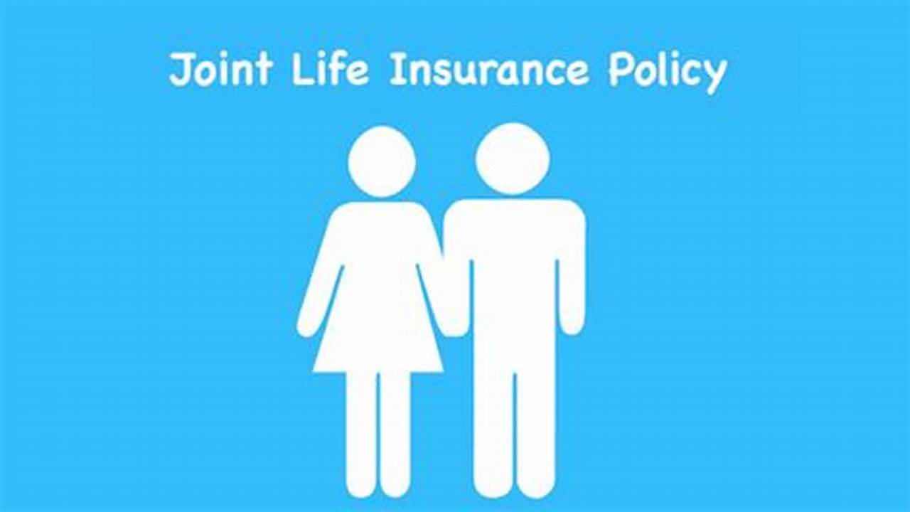 Joint Coverage, Life Insurance