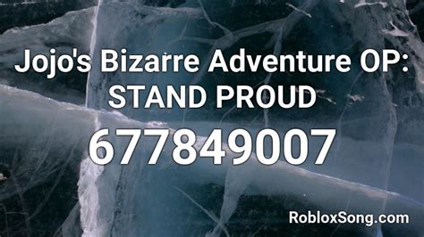 Jojo\'s Bizarre Adventure OP: STAND PROUD Roblox ID