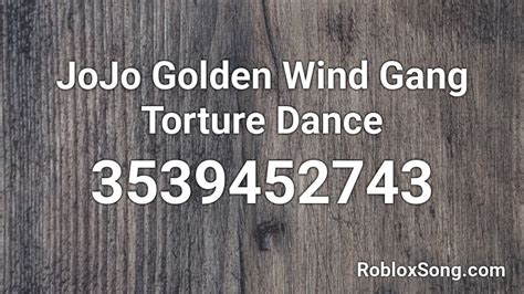 Jojo Golden Wind Gang Torture Dance - Roblox Song ID - Roblox 