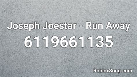 Joseph Joestar - Run Away Roblox ID