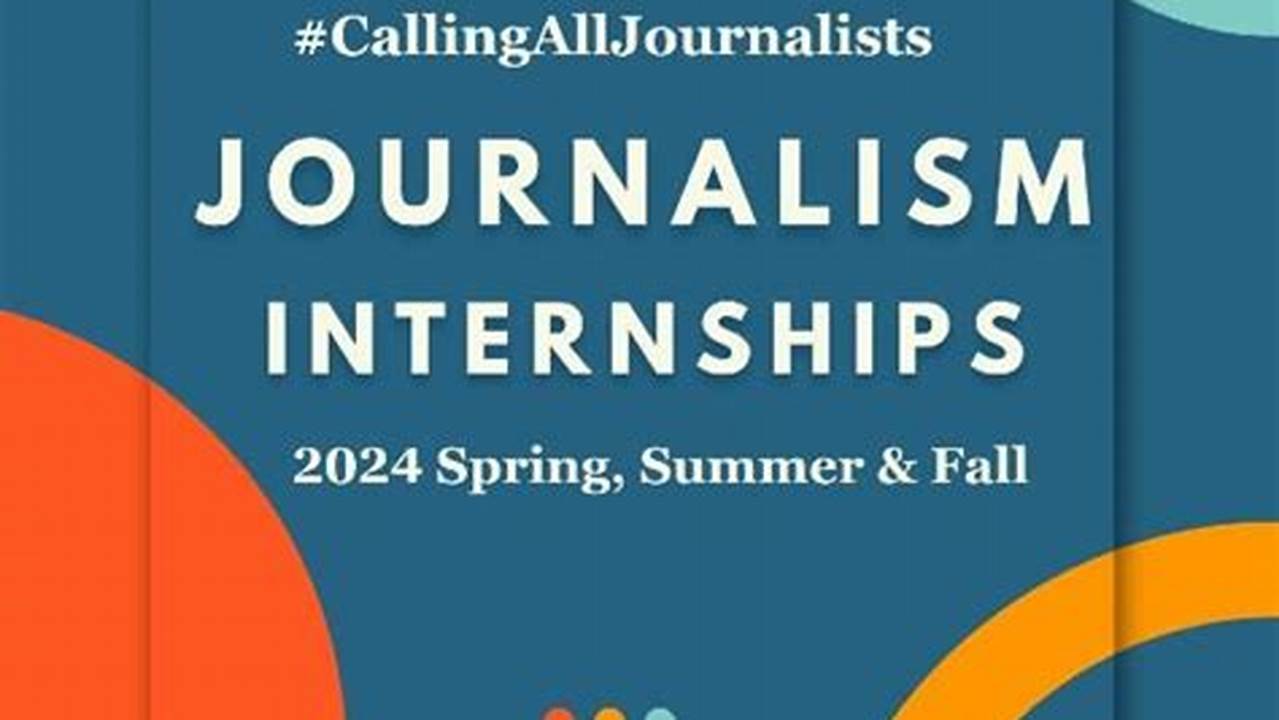 Journalism Internships Spring 2024