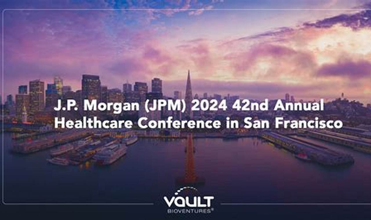 Jp Morgan Healthcare Conference 2024 San Francisco