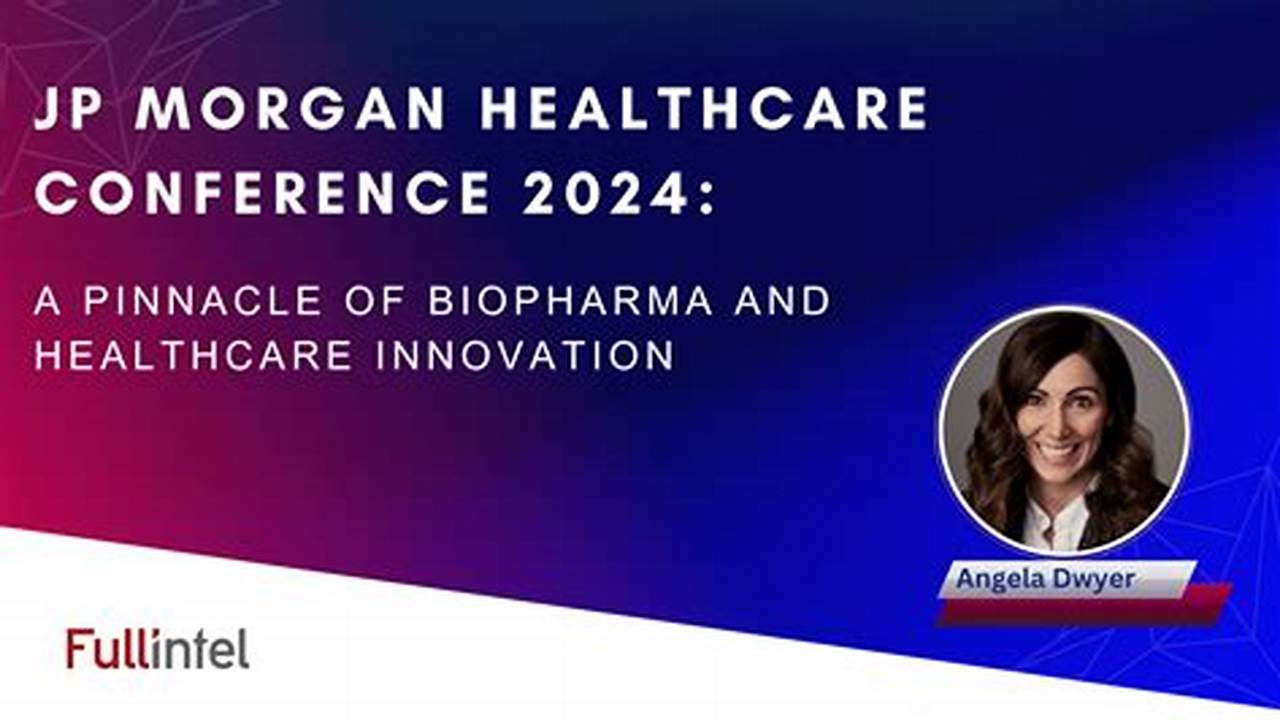 Jpm 2024 Healthcare Conference 2024