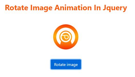 Transform Your Website with Jquery Animation: Add Flair to Your Images with Rotate Effect