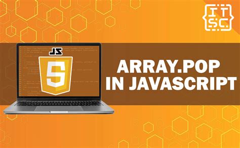Revamp Your JavaScript with the Ultimate Guide to Pop Array: Enhance Code Efficiency and Performance