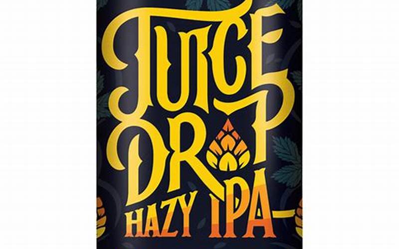 Juice Drop Hazy IPA: A Refreshing and Fruity Beer
