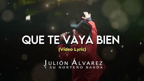 Julion Alvarez Que Te Vaya Bien Lyrics music video
