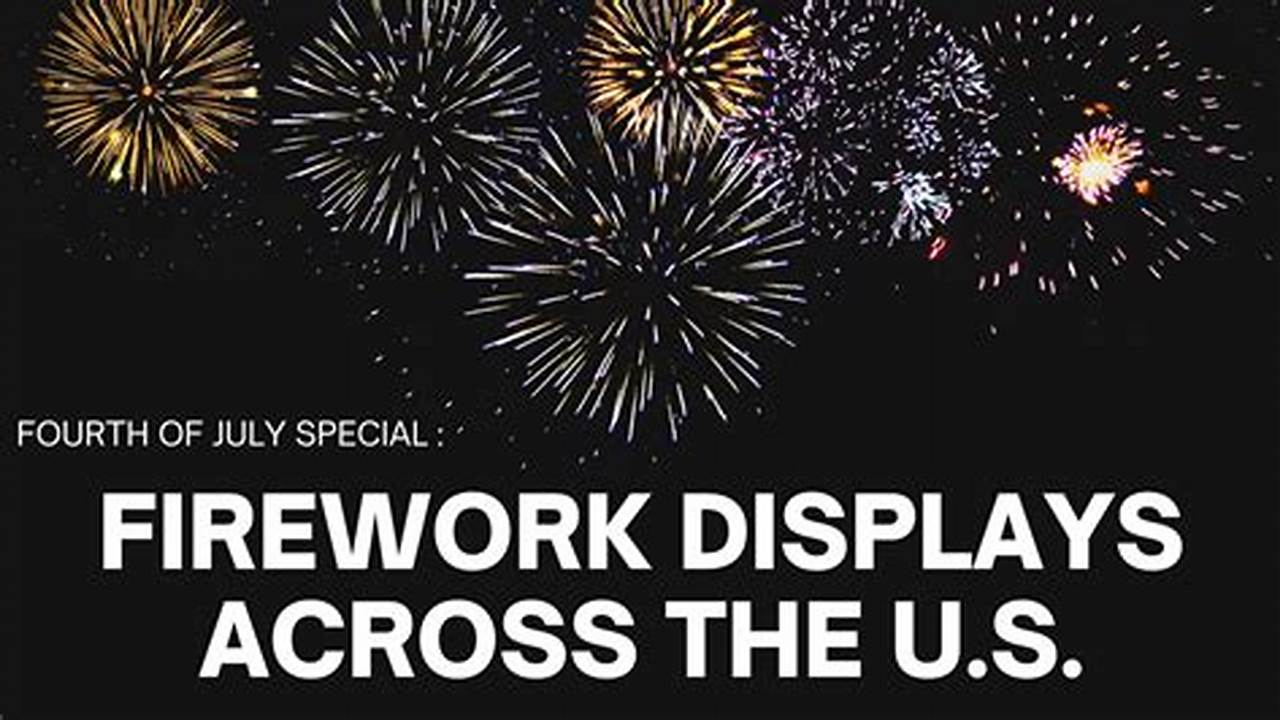 July 4 2024 Firework Show Time Table