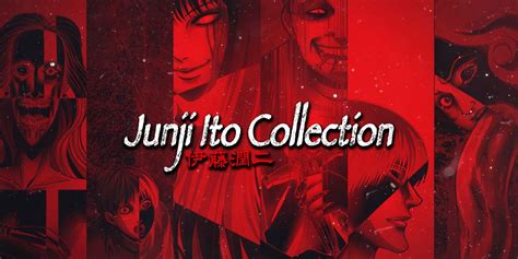 Exploring the Dark and Twisted World of Junji Ito Collection