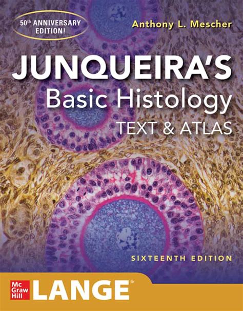 Junqueira's Basic Histology: Text And Atlas Sixteenth Edition Highlights