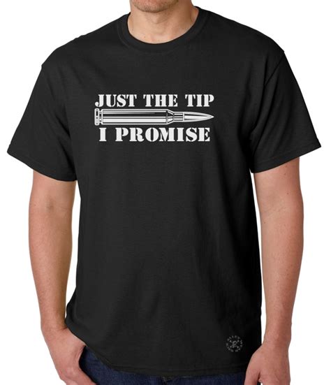 Just The Tip I Promise Shirt: Guaranteed to Make a Statement!