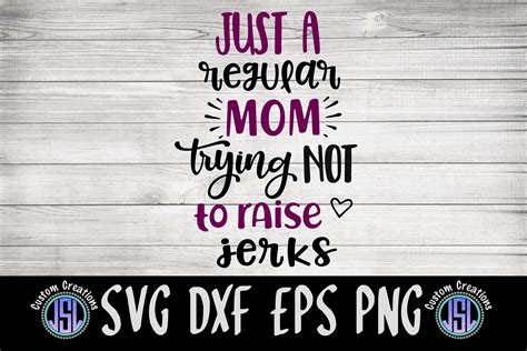 Unleash Your Creative Side with Just A Regular Mom SVG - The Ultimate Mother's Day Gift!