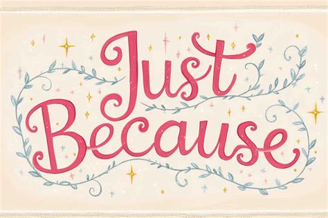 Just Because Quotes