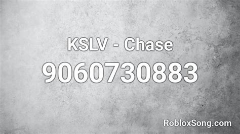 KSLV - Chase Roblox ID - Roblox music codes