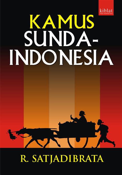 Kamus Bahasa Sunda-Indonesia dengan Artinya yang Lengkap untuk Pendidikan