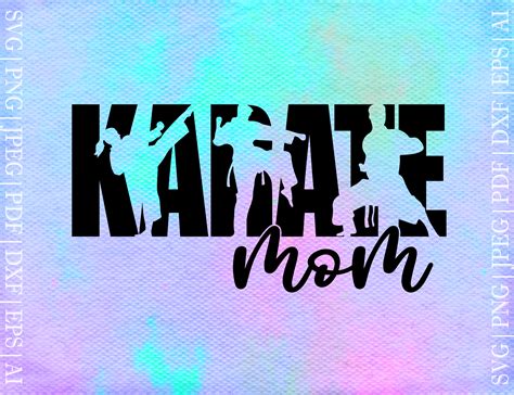 Unleash Your Inner Warrior with Karate Mom SVG - A Powerful Symbol of Strength and Courage!