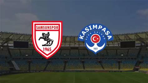 Kasımpaşa - Samsunspor