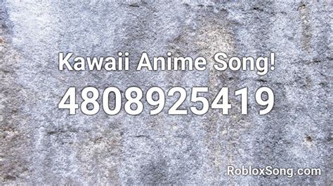 Kawaii Anime Song - Roblox Song ID - Roblox Music