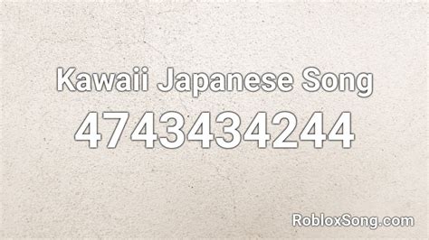 Kawaii Japanese Song Roblox ID - Roblox music codes