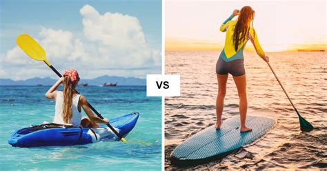 Kayak versus Paddle Board
