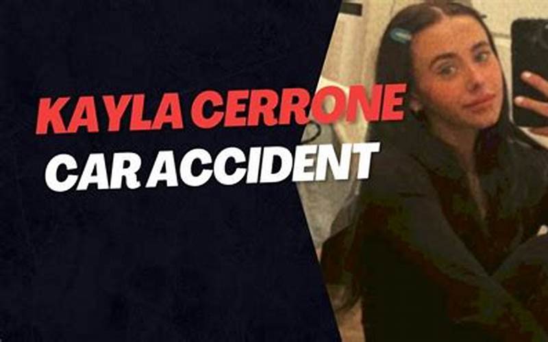 Kayla Cerrone Car Accident: A Tragic Incident That Shocked the World