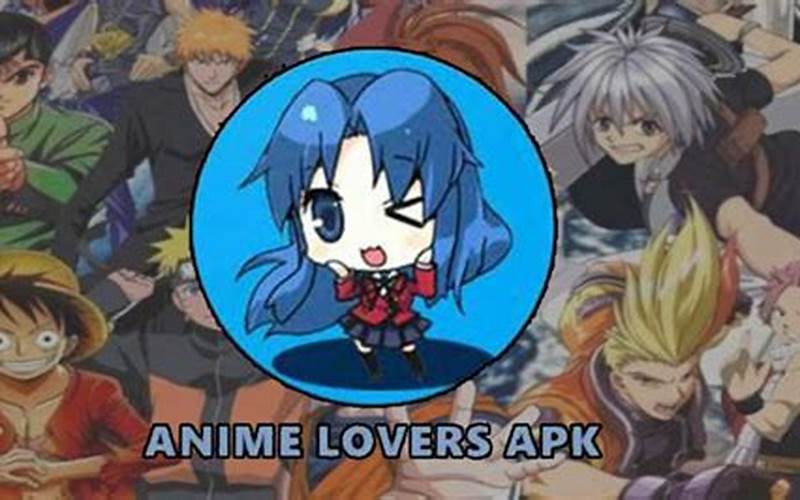 Keamanan Dan Keandalan Anime Lovers Apk