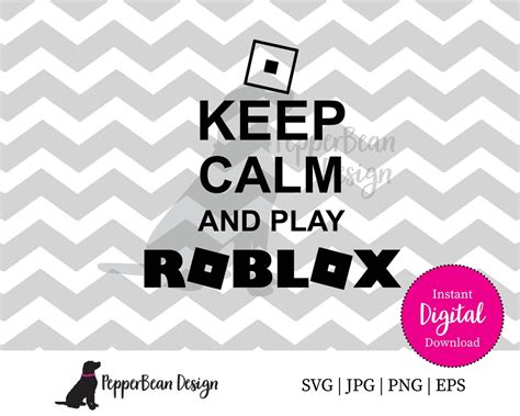 Keep Calm and Play Roblox SVG File - Etsy