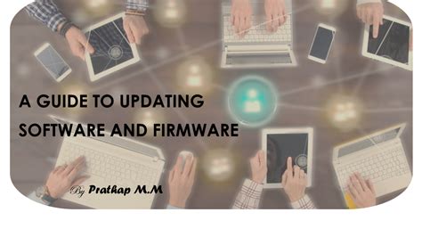 Keep It Updated: Firmware and Technology