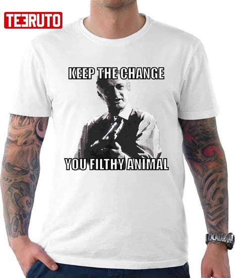 Get Festive with Keep The Change You Filthy Animal Shirt - Perfect for Any Holiday Season!