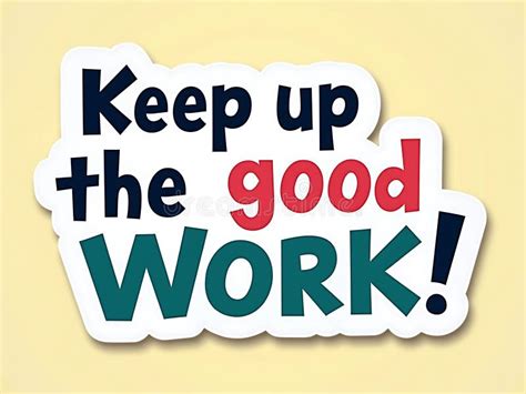 Keep Up The Good Work Image
