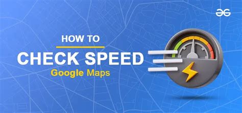 Keep You Speed in Check with Google Maps