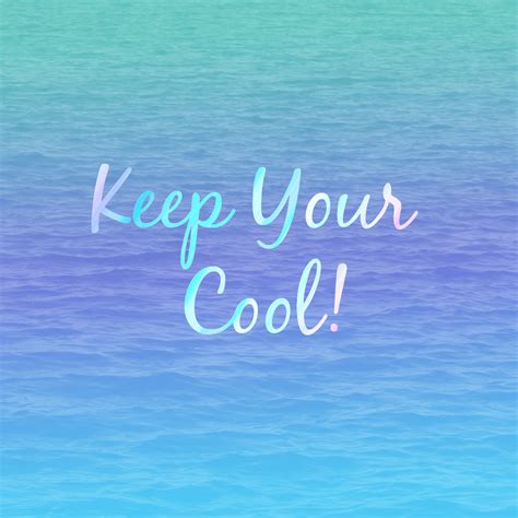 Keep your cool