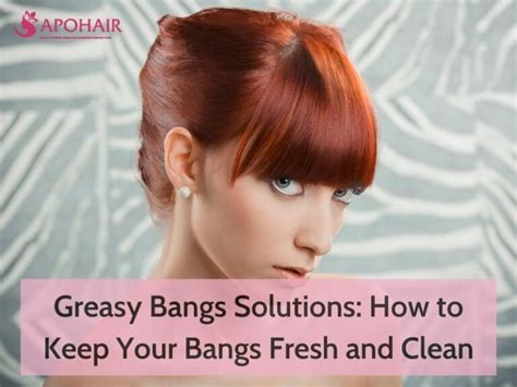Keeping Your Bangs Fresh