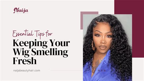 Keeping Your Wig Fresh