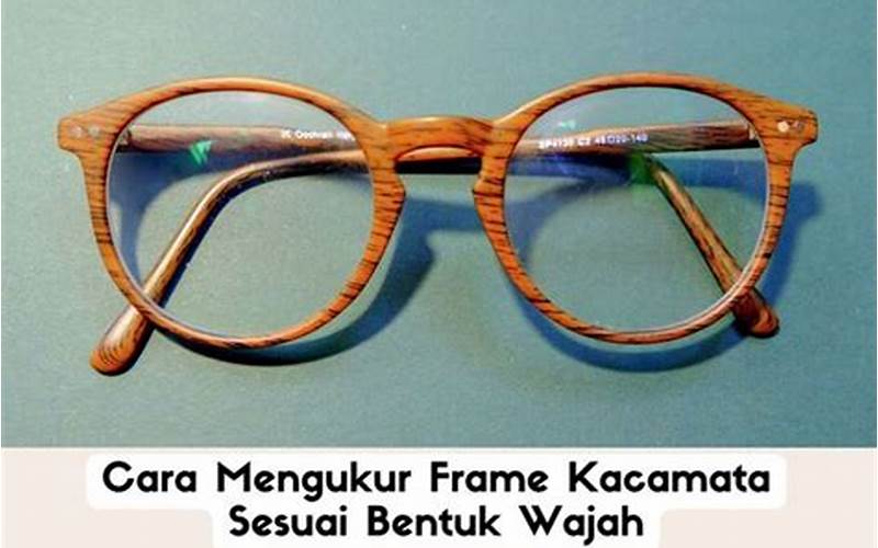 Kekurangan Mengukur Lebar Frame Kacamata Yang Tidak Tepat