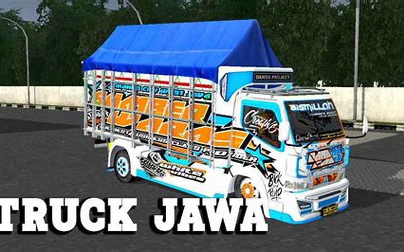 Kelebihan Mod Bussid Truck Jawa