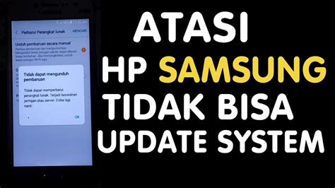 Kenapa HP Samsung Tidak Bisa Update Aplikasi?
