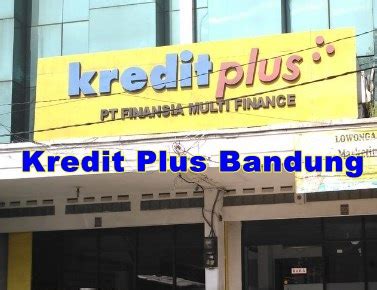 Kenapa Harus Memilih Kredit Plus Bandung?