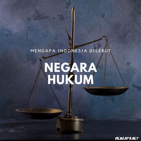 Kenapa Indonesia Disebut Negara Hukum