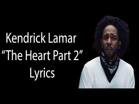 Kendrick Lamar The Heart Part 2 Lyrics